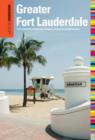 Insiders' Guide (R) to Greater Fort Lauderdale : Fort Lauderdale, Hollywood, Pompano, Dania & Deerfield Beaches - Book