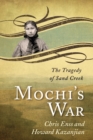 Mochi's War : The Tragedy of Sand Creek - Book