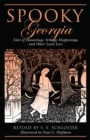 Spooky Georgia : Tales Of Hauntings, Strange Happenings, And Other Local Lore - Book