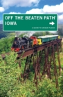 Iowa Off the Beaten Path(R) : A Guide to Unique Places - eBook