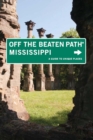 Mississippi Off the Beaten Path(R) : A Guide to Unique Places - eBook
