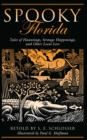 Spooky Florida : Tales of Hauntings, Strange Happenings, and Other Local Lore - eBook