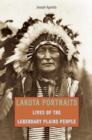 Lakota Portraits : Lives of the Legendary Plains People - eBook