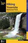 Hiking Yosemite National Park : A Guide to 59 of the Park's Greatest Hiking Adventures - eBook