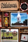 Oklahoma Curiosities : Quirky Characters, Roadside Oddities & Other Offbeat Stuff - Book