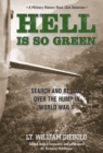 Hell Is So Green : Search And Rescue Over The Hump In World War II - Book