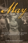 May : The Hard-Rock Life of Pioneer May Arkwright Hutton - Book