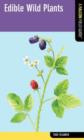 Edible Wild Plants : A Falcon Field Guide - Book