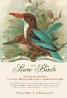 On Rare Birds : A Lamentation on Natural History's Extinct and Endangered - Anita Albus