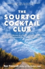 Sourtoe Cocktail Club : The Yukon Odyssey of a Father and Son in Search of a Mummified Human Toe ... and Everything Else - eBook