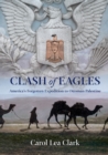 Clash of Eagles : America's Forgotten Expedition To Ottoman Palestine - Book