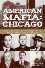 American Mafia: Chicago : True Stories Of Families Who Made Windy City History - Book
