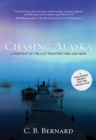 Chasing Alaska : A Portrait Of The Last Frontier Then And Now - Book