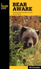 Bear Aware : The Quick Reference Bear Country Survival Guide - Book