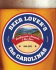 Beer Lover's the Carolinas : Best Breweries, Brewpubs & Beer Bars - Book