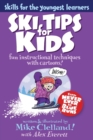 Ski Tips for Kids : Fun Instructional Techniques With Cartoons - Book