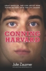 Conning Harvard : Adam Wheeler, The Con Artist Who Faked His Way Into The Ivy League - Book