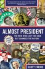 Almost President : The Men Who Lost The Race But Changed The Nation - Book
