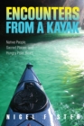Encounters from a Kayak : Native People, Sacred Places, And Hungry Polar Bears - Book