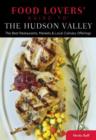 Food Lovers' Guide to (R) The Hudson Valley : The Best Restaurants, Markets & Local Culinary Offerings - Book