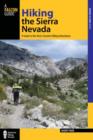 Hiking the Sierra Nevada : A Guide To The Area's Greatest Hiking Adventures - Book