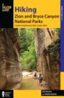 Hiking Zion and Bryce Canyon National Parks : A Guide To Southwestern Utah's Greatest Hikes - Book