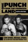 One Punch from the Promised Land : Leon Spinks, Michael Spinks, and the Myth of the Heavyweight Title - Book