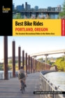 Best Bike Rides Portland, Oregon : The Greatest Recreational Rides in the Metro Area - Book