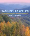 Tar Heel Traveler : Journeys Across North Carolina - Book