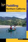 Paddling Northern California : A Guide To The Area's Greatest Paddling Adventures - Book