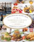 Fairfield County Chef's Table : Extraordinary Recipes From Connecticut's Gold Coast - Book