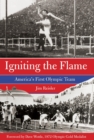 Igniting the Flame : America's First Olympic Team - eBook