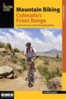 Mountain Biking Colorado's Front Range : A Guide to the Area's Greatest Off-Road Bicycle Rides - Book