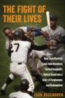 The Fight of Their Lives : How Juan Marichal And John Roseboro Turned Baseball's Ugliest Brawl Into A Story Of Forgiveness And Redemption - Book