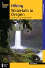 Hiking Waterfalls in Oregon : A Guide to the State's Best Waterfall Hikes - Book