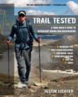 Trail Tested : A Thru-Hiker's Guide To Ultralight Hiking And Backpacking - Book
