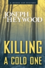 Killing a Cold One : A Woods Cop Mystery - Book