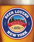 Beer Lover's New York : The Empire State's Best Breweries, Brewpubs & Beer Bars - Book