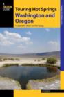Touring Hot Springs Washington and Oregon : A Guide to the States' Best Hot Springs - Book