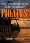 Pirates! : Classic Tales Of Treasure, Mayhem, And High Seas Skullduggery - Book