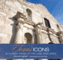 Texas Icons : 50 Classic Views of the Lone Star State - eBook