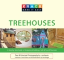 Knack Treehouses : A Step-by-Step Guide to Designing & Building a Safe & Sound Structure - eBook