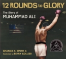 Twelve Rounds to Glory : The Story of Muhammad Ali - Book