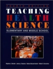 Teaching Health Science : Elementary and Middle School - Book