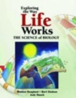 Exploring The Way Life Works: The Science Of Biology - Book