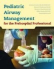 Pediatric Airway Management For The Prehospital Professional - Book
