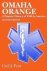 Omaha Orange:  A Popular History Of EMS In America - Book