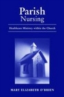 Parish Nursing : Healthcare Ministry within the Church - Book