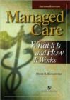 Managed Care : What it is and How it Works - Book