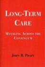 Long-Term Care : Managing across the Continuum - Book